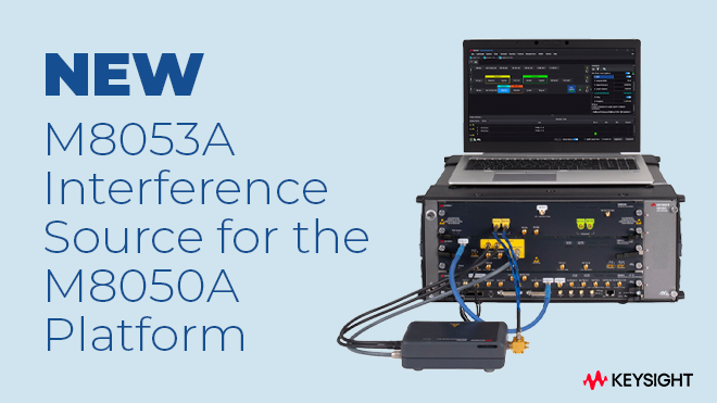 NEW M8053A Interference Source for the M8050A Platform